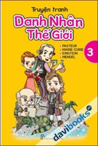 Truyện Tranh Danh Nhân Thế Giới 03: Pasterur, Marie Curie, Einstein, Mendel