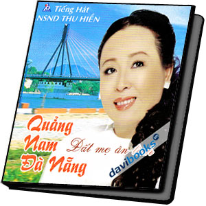 Quảng Nam - Đà Nẵng Đất Mẹ Ân Tình
