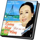 Quảng Nam - Đà Nẵng Đất Mẹ Ân Tình