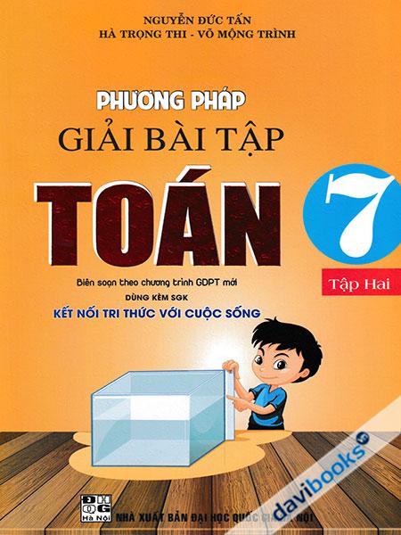 Phương Pháp Giải Bài Tập Toán 7 Tập 2 (Dùng Kèm SGK Kết Nối Tri Thức Với Cuộc Sống)
