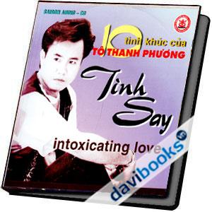 10 Tình Khúc Của Tô Thanh Phương Tình Say Intoxicating Love