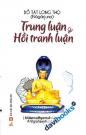 Trung Luận Và Hồi Tranh Luận