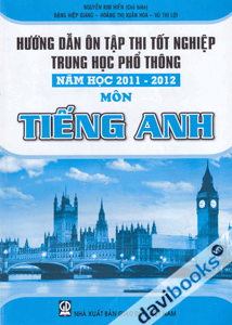 Hướng dẫn ôn tập thi tốt nghiệp trung học phổ thông năm học 2011 - 2012 môn Tiếng Anh 