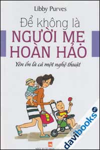 Để không là người mẹ hoàn hảo