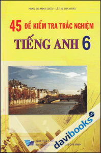45 Đề Kiểm Tra Trắc Nghiệm Tiếng Anh 6