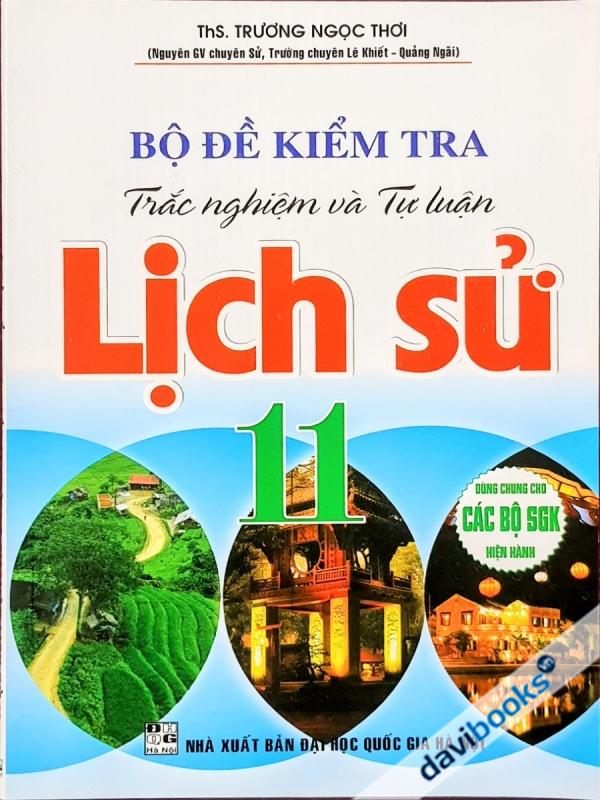 Bộ Đề Kiểm Tra Trắc Nghiệm Và Tự Luận Lịch Sử Lớp 11 (Bộ SGK Hiện Hành)