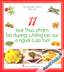 11 Loại Thực Phẩm Bổ Dưỡng, Chống Lão Suy Ở Người Cao Tuổi