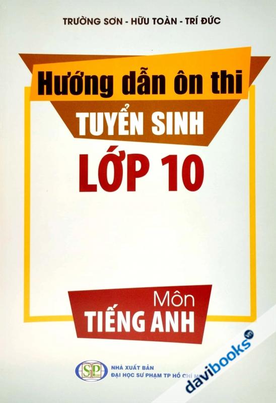Hướng Dẫn Ôn Thi Tuyển Sinh Lớp 10 Môn Tiếng Anh