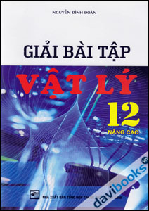 Giải Bài Tập Vật Lí 12 Nâng Cao