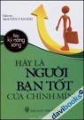 Rèn Kỹ Năng Sống Hãy Là Người Bạn Tốt Của Chính Mình