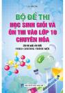 Bộ Đề Thi Học Sinh Giỏi Và Ôn Thi Vào 10 Chuyên Hóa