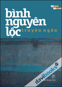 Mỗi Nhà Văn Một Tác Phẩm - Truyện Ngắn Bình Nguyên Lộc