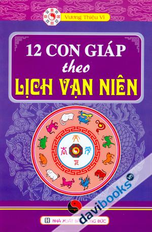 12 Con Giáp Theo Lịch Vạn Niên
