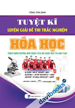 Tuyệt Kĩ Luyện Giải Đề Thi Trắc Nghiệm Hóa Học