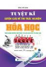 Tuyệt Kĩ Luyện Giải Đề Thi Trắc Nghiệm Hóa Học