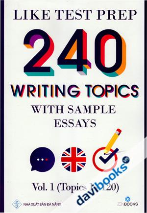 240 Writing Topics With Sample Essays Vol 1 (Topics 1 - 120)