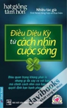 Điều Kỳ Diệu Từ Cách Nhìn Cuộc Sống Hạt Giống Tâm Hồn