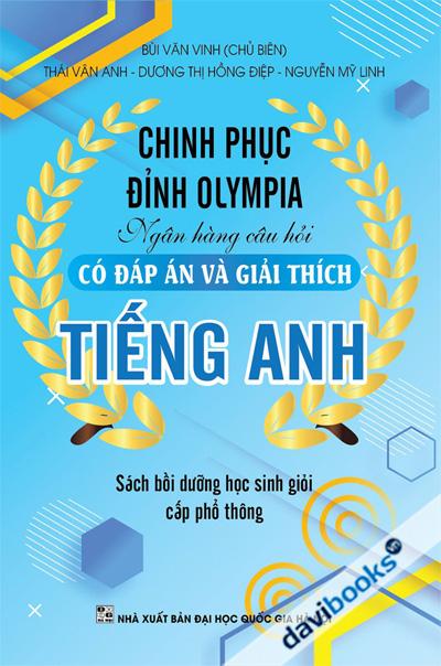 Chinh Phục Đỉnh Olympia Ngân Hàng Câu Hỏi Có Đáp Án Và Giải Thích Tiếng Anh