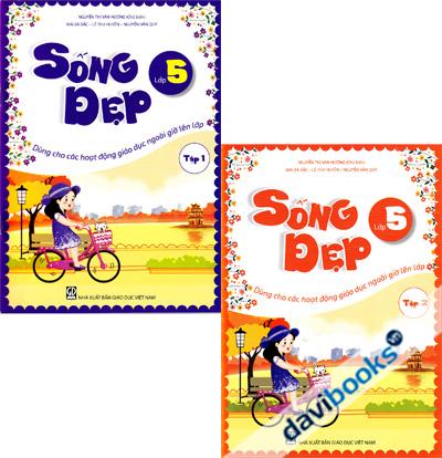 Sống Đẹp Lớp 5 - Tập 1 Tập 2 (Dùng Cho Các Hoạt Động Giáo Dục Ngoài Giờ Lên Lớp)