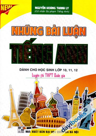 Những Bài Luận Tiếng Anh Dành Cho Học Sinh Lớp 10 11 12 Luyện Thi THPT Quốc Gia