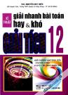 Kĩ Thuật Giải Nhanh Bài Toán Hay Và Khó Giải Tích 12