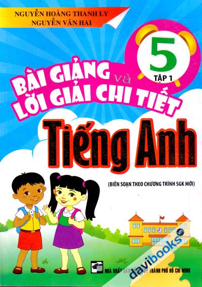 Bài Giảng Và Lời Giải Chi Tiết Tiếng Anh 5 Tập 1