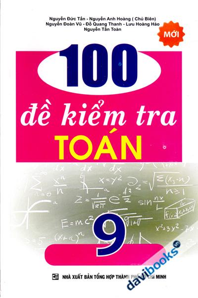 100 Đề Kiểm Tra Toán 9 Phiên Bản Mới Nhất
