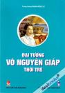 Đại Tướng Võ Nguyên Giáp Thời Trẻ