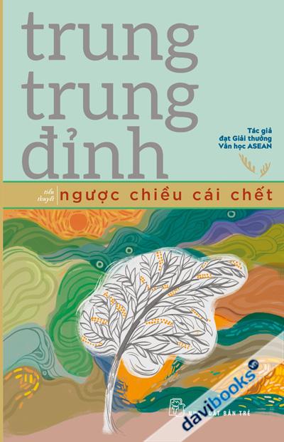 Ngược Chiếu Cái Chết (Tiểu Thuyết)