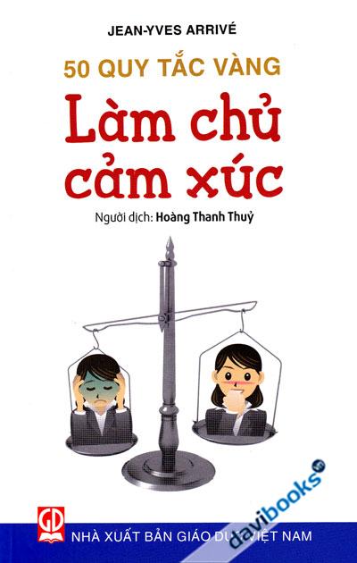 50 Quy Tắc Vàng - Làm Chủ Cảm Xúc