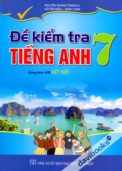 Đề Kiểm Tra Tiếng Anh 7 (Kết Nối)