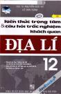 Kiến Thức Trọng Tâm Và Câu Hỏi Trắc Nghiệm Khách Quan Địa Lí 12