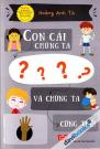 Con Cái Chúng Ta Khổ Thật Và Chúng Ta Cũng Thế