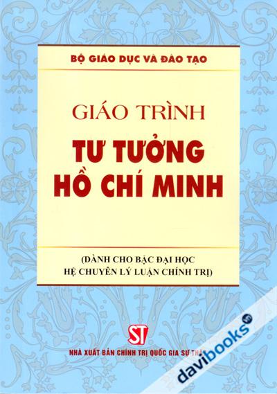 Giáo Trình Tư Tưởng Hồ Chí Minh (Dành Cho Bậc ĐH Hệ Chuyên Lý Luận Chính Trị)