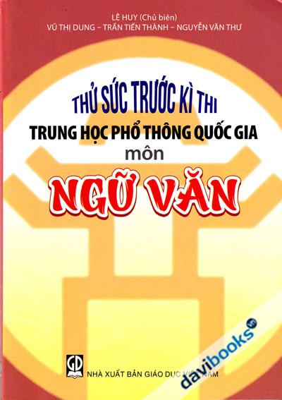 Thử Sức Trước Kì Thi Trung Học Phổ Thông Quốc Gia Môn Ngữ Văn