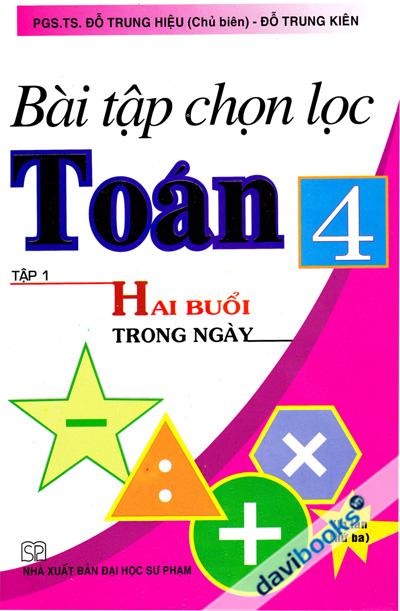 Bài Tập Chọn Lọc Toán 4 Tập 1 Hai Buổi Trong Ngày