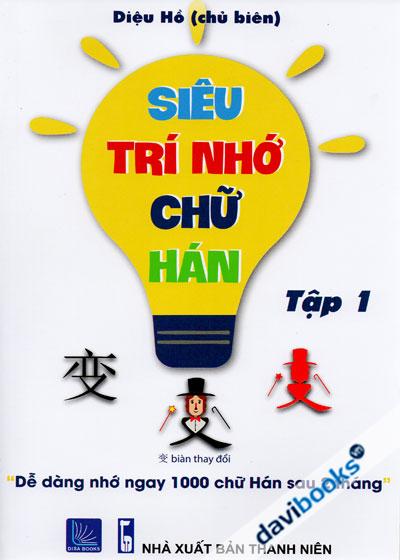 Siêu Trí Nhớ Chữ Hán - Tập 1
