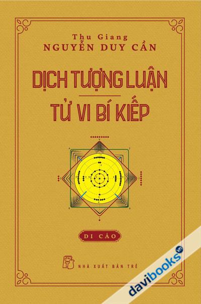Dịch Tượng Luận - Tử Vi Bí Kiếp - Nguyễn Duy Cần