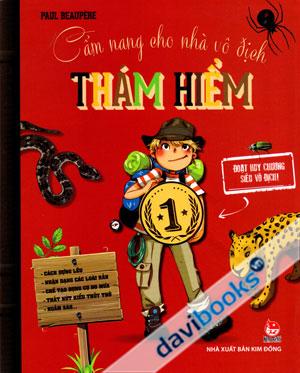 Cẩm Nang Cho Nhà Vô Địch Thám Hiểm - Sách Cho Tuổi Thần Tiên