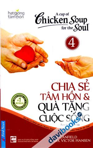 A Cup Of Chicken Soup For The Soul Chia Sẻ Tâm Hồn Và Quà Tặng Cuộc Sống Tập 4