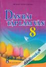 Dàn Bài Tập Làm Văn 8 Dàn Bài Tập Làm Văn 8