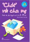 Chat Với Cha Mẹ - Dành Cho Phụ Huynh Các Bé Từ 3 - 10 Tuổi