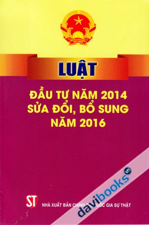 Luật Đầu Tư Năm 2014 (Sửa Đổi Bổ Sung Năm 2016)