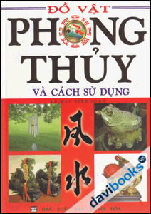Đồ Vật Phong Thủy và Cách Sử Dụng