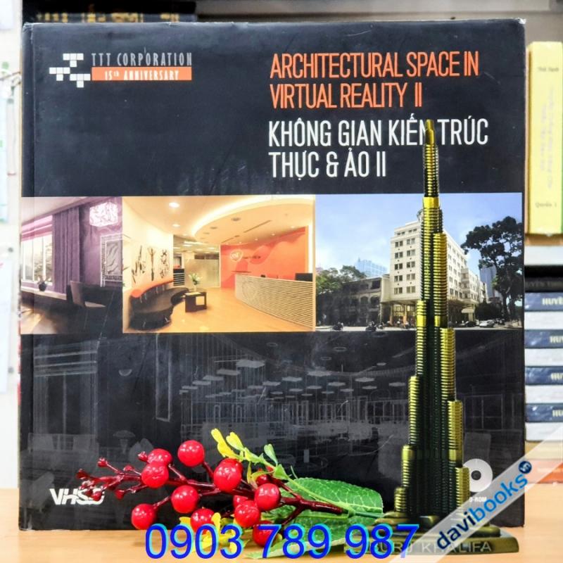 Không Gian Kiến Trúc Thực Và Ảo II (Song Ngữ Anh-Việt - Kèm CD-Rom)