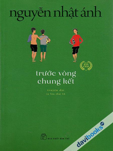 Trước Vòng Chung Kết - Nguyễn Nhật Ánh (Truyện Dài)