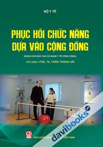 Phục Hồi Chức Năng Dựa Vào Cộng Đồng Dùng Cho Đào Tạo Cử Nhân Y Tế Công Cộng