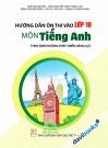Hướng Dẫn Ôn Thi Vào Lớp 10 Môn Tiếng Anh (Theo Định Hướng Phát Triển Năng Lực) Hướng Dẫn Ôn Thi Vào Lớp 10 Môn Tiếng Anh (Theo Định Hướng Phát Triển Năng Lực)