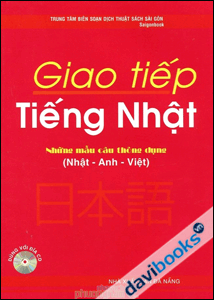 Giao tiếp tiếng Nhật - Những mẫu câu thông dụng (Nhật - Anh - Việt) 