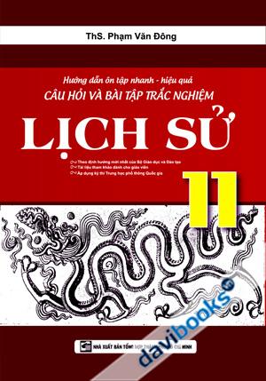 Hướng Dẫn Ôn Tập Nhanh Hiệu Quả Câu Hỏi Và Bài tập Trắc Nghiệm Lịch Sử 11